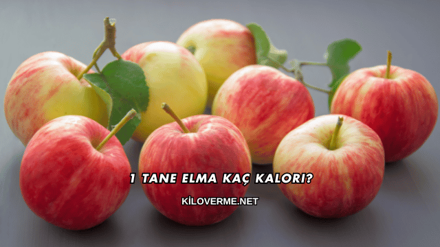 1 Tane Elma Kaç Kalori?