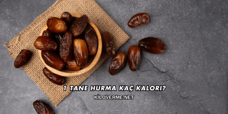 1 Tane Hurma Kaç Kalori?