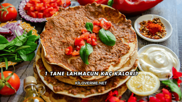 1 Tane Lahmacun Kaç Kalori?