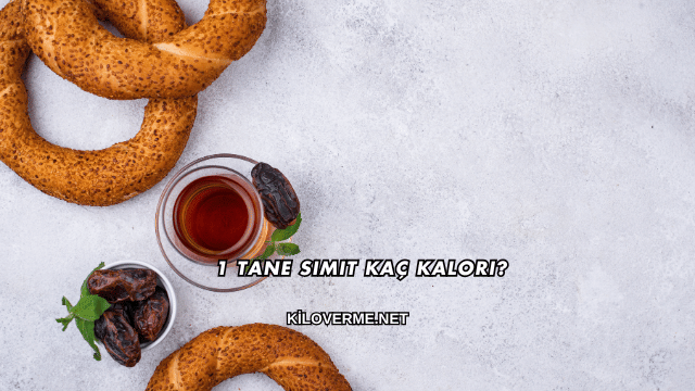 1 Tane Simit Kaç Kalori?