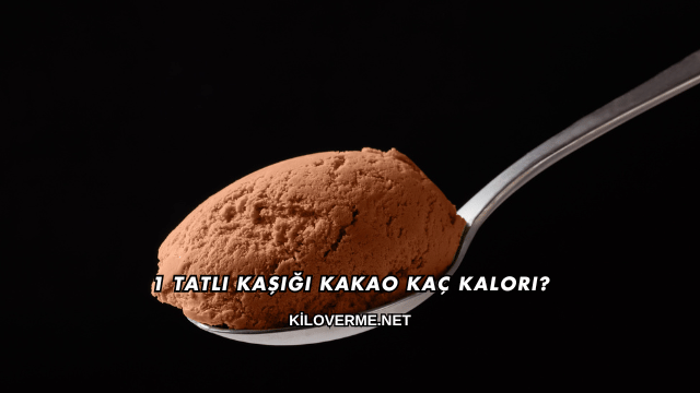 1 Tatlı Kaşığı Kakao Kaç Kalori?