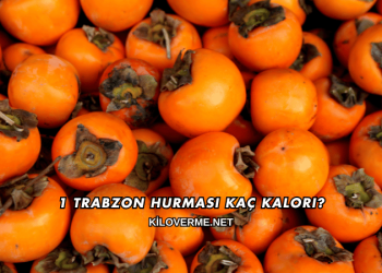 1 Trabzon Hurması Kaç Kalori?