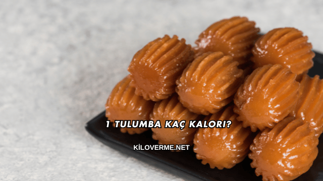 1 Tulumba Kaç Kalori?