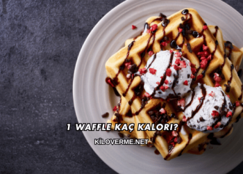1 Waffle Kaç Kalori?