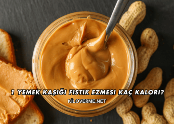 1 Yemek Kaşığı Fıstık Ezmesi Kaç Kalori?