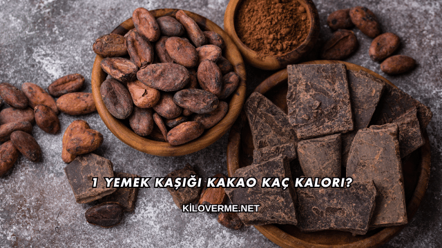1 Yemek Kaşığı Kakao Kaç Kalori?