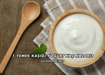 1 Yemek Kaşığı Yoğurt Kaç Kalori?