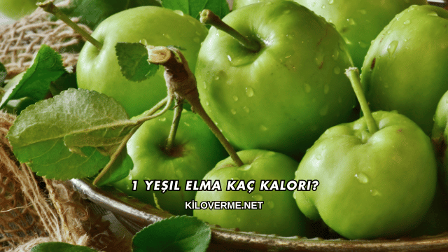 1 Yeşil Elma Kaç Kalori?