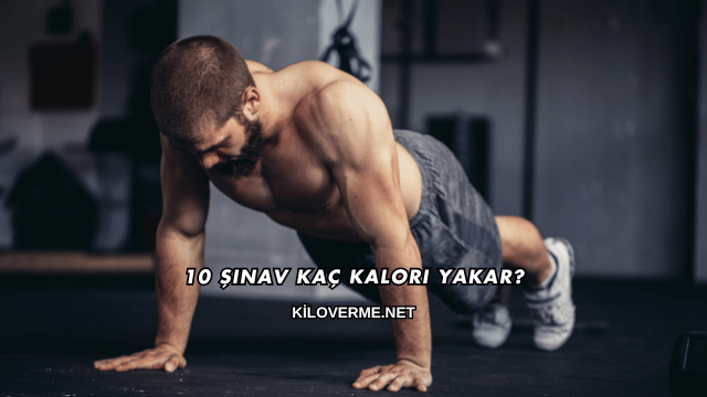 10 Şınav Kaç Kalori Yakar?