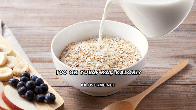 100 Gr Yulaf Kaç Kalori?
