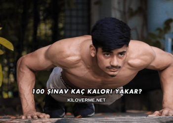 100 Şınav Kaç Kalori Yakar?