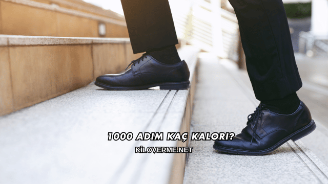 1000 Adım Kaç Kalori?