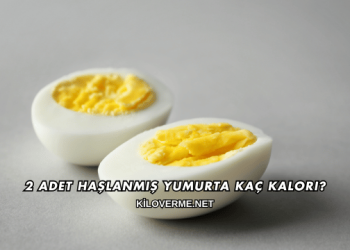2 Adet Haşlanmış Yumurta Kaç Kalori?
