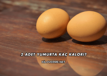 2 Adet Yumurta Kaç Kalori?