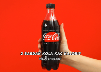 2 Bardak Kola Kaç Kalori?