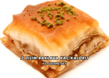 2 Dilim Baklava Kaç Kalori?