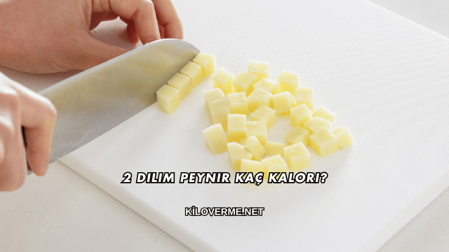 2 Dilim Peynir Kaç Kalori?