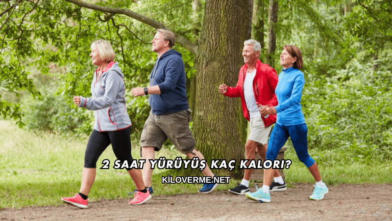 2 Saat Yürüyüş Kaç Kalori?