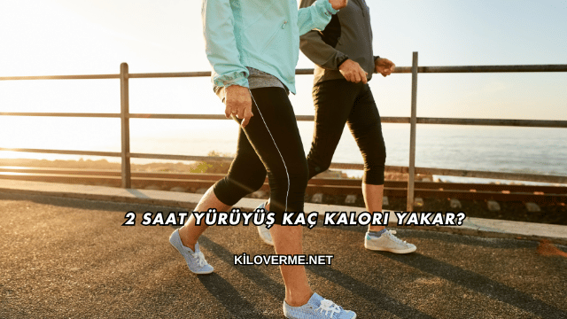 2 Saat Yürüyüş Kaç Kalori Yakar?