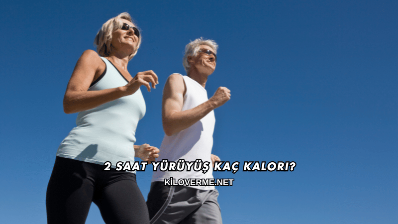 2 Saat Yürüyüş Kaç Kalori?