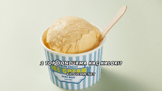 2 Top Dondurma Kaç Kalori?