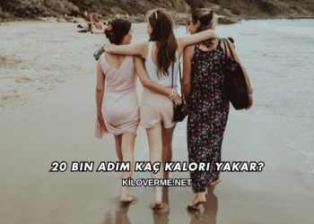 20 Bin Adım Kaç Kalori Yakar?