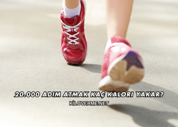 20.000 Adım Atmak Kaç Kalori Yakar?