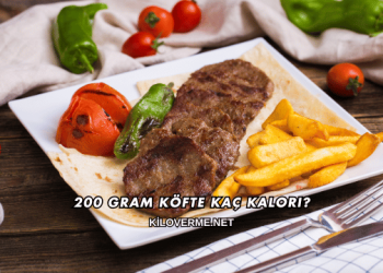 200 Gram Köfte Kaç Kalori?