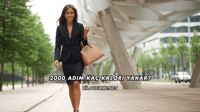 2000 Adım Kaç Kalori Yakar?