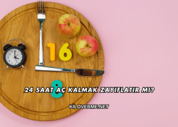 24 Saat Aç Kalmak Zayıflatır mı?