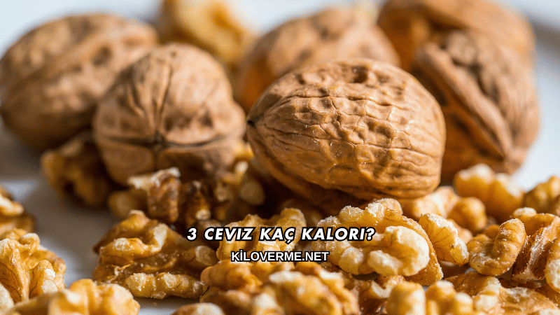 3 Ceviz Kaç Kalori?