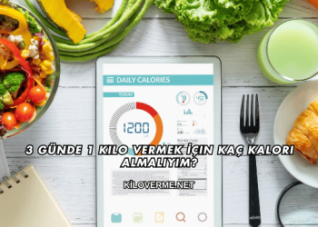 3 Günde 1 Kilo Vermek İçin Kaç Kalori Almalıyım?