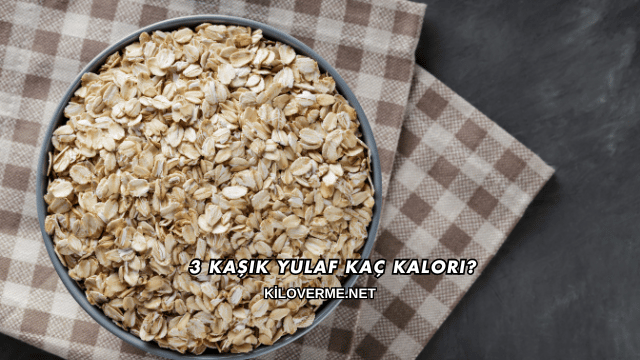3 Kaşık Yulaf Kaç Kalori?