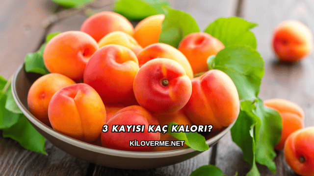 3 Kayısı Kaç Kalori?