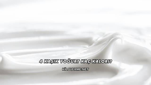 4 Kaşık Yoğurt Kaç Kalori?