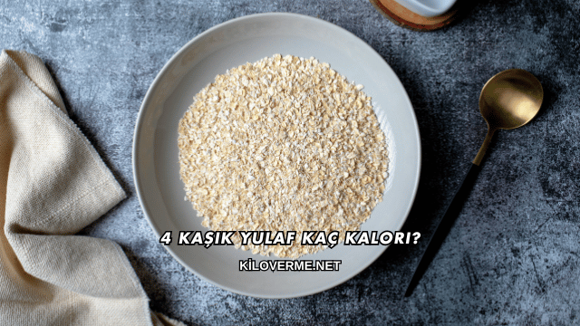 4 Kaşık Yulaf Kaç Kalori?