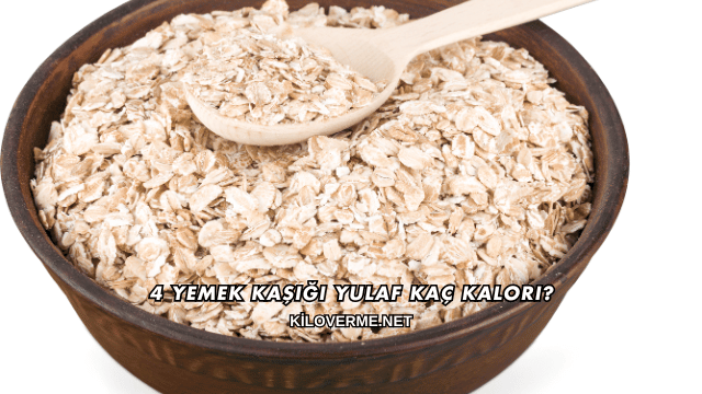 4 Yemek Kaşığı Yulaf Kaç Kalori?
