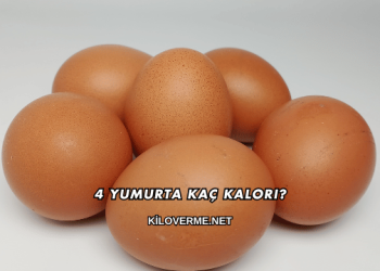 4 Yumurta Kaç Kalori?