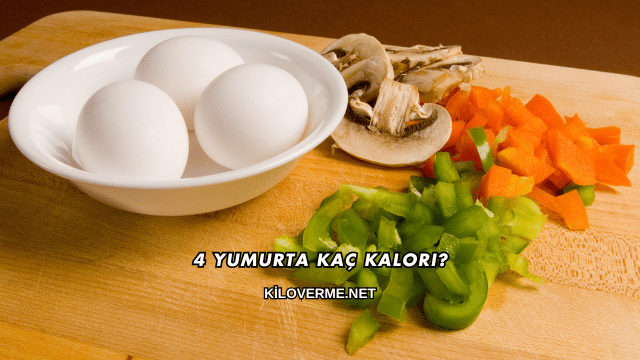 4 Yumurta Kaç Kalori?