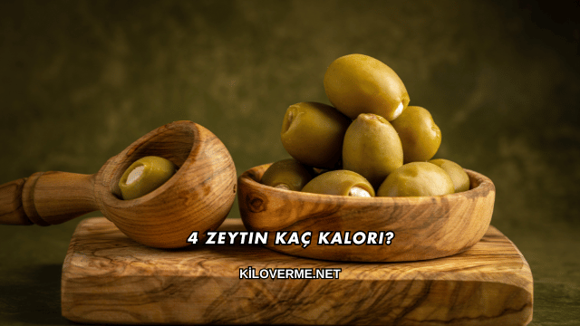 4 Zeytin Kaç Kalori?