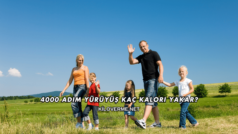 4000 Adım Yürüyüş Kaç Kalori Yakar?