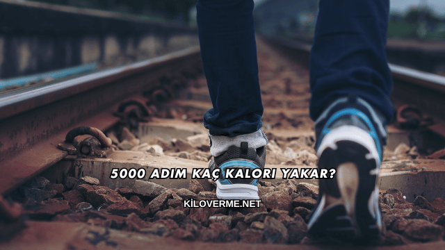 5000 Adım Kaç Kalori Yakar?