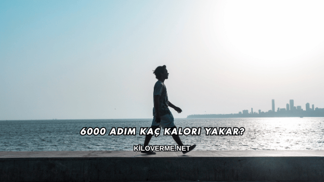 6000 Adım Kaç Kalori Yakar?