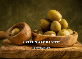 7 Zeytin Kaç Kalori?
