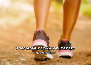7000 Adım Kaç Kalori Yakar?