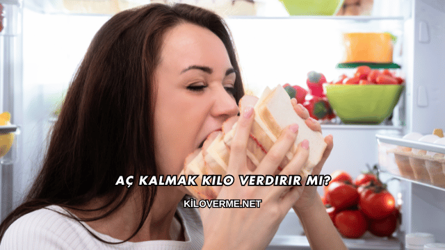 Aç Kalmak Kilo Verdirir mi?