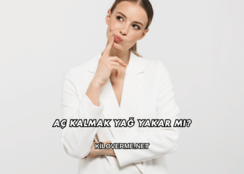 Aç Kalmak Yağ Yakar mı?