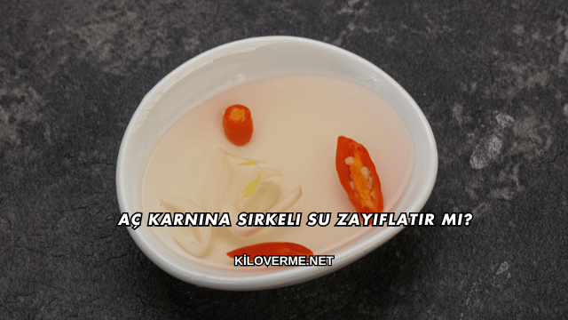 Aç Karnına Sirkeli Su Zayıflatır mı?