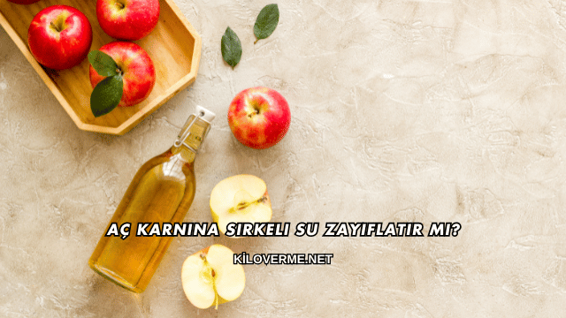 Aç Karnına Sirkeli Su Zayıflatır mı?