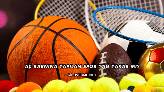 Aç Karnına Yapılan Spor Yağ Yakar mı?